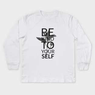 BE KIND TO YOURSELF Kids Long Sleeve T-Shirt